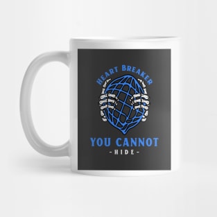 Heart Breaker You Cannot Hide Mug